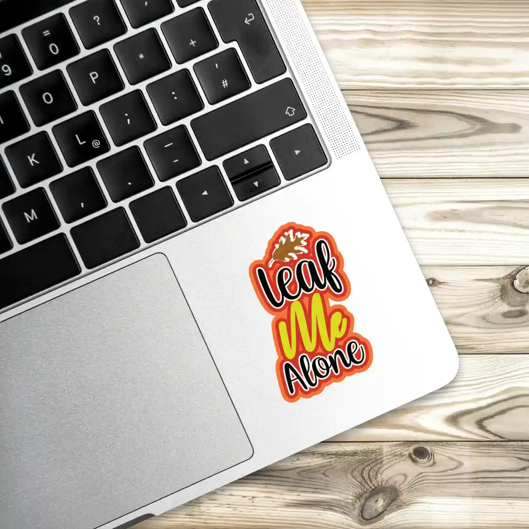 Leaf me alone Laptop Stickers and Gadgets Stickers
