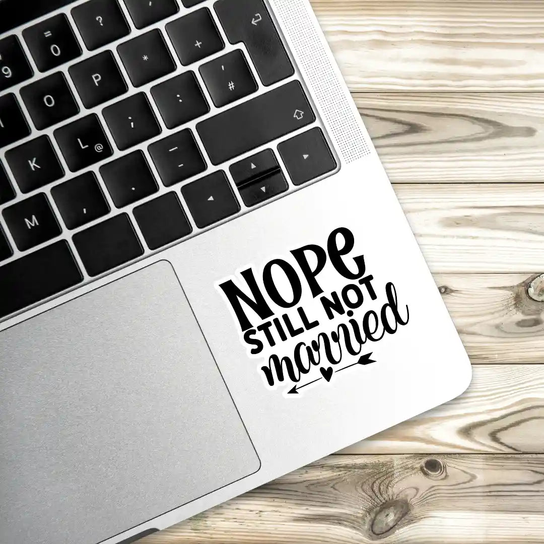 Nop still not married Laptop Stickers and Gadgets Stickers