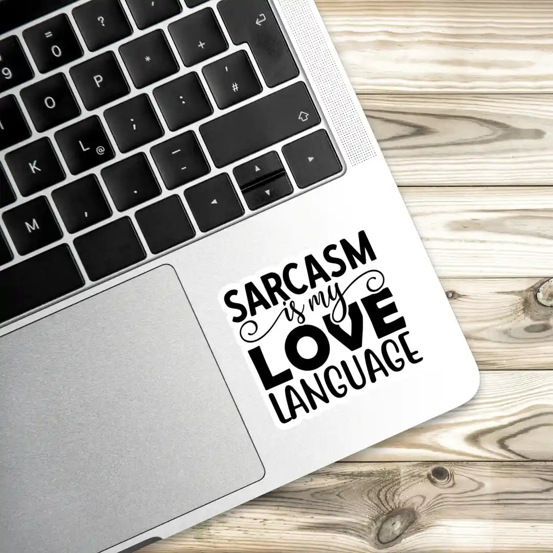 Sarcasm is my love language Laptop Stickers and Gadgets Stickers